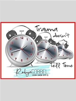 cover image of Trauma Doesn't Tell Time Webinar